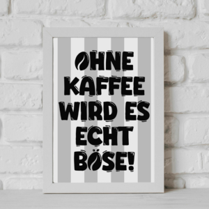 Ohne Kaffe wird es echt böse | Sofort Download