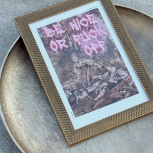 Be nice or fuck off - Pop Art Print