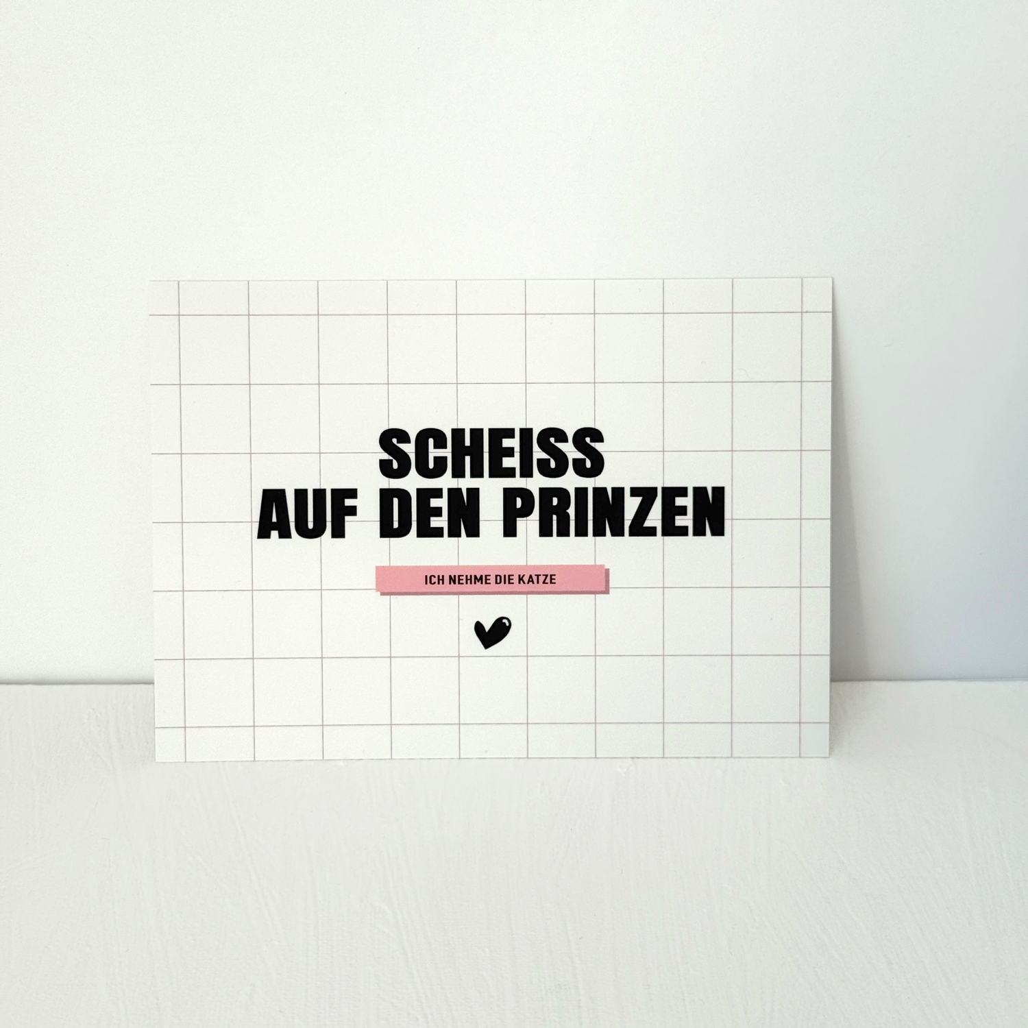 Witzige Grußkarte • Scheiss auf den Prinzen • humorvolle Geschenkidee für Katzenfans